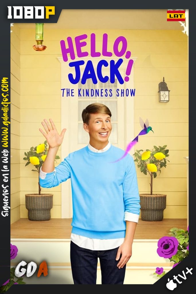 Hello, Jack! The Kindness Show (2021) ATVP WEB-DL 1080p Latino – Ingles #Temporada1 [7/7]