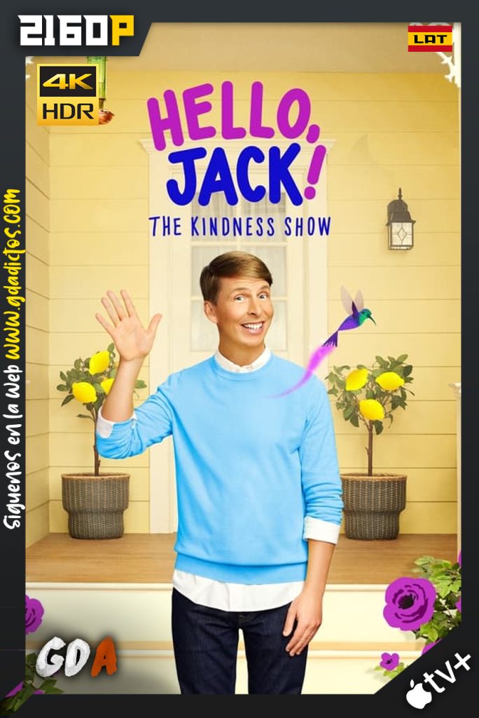 Hello, Jack! The Kindness Show (2021) ATVP WEB-DL 2160p HDR Latino – Ingles #Temporada1 [7/7]
