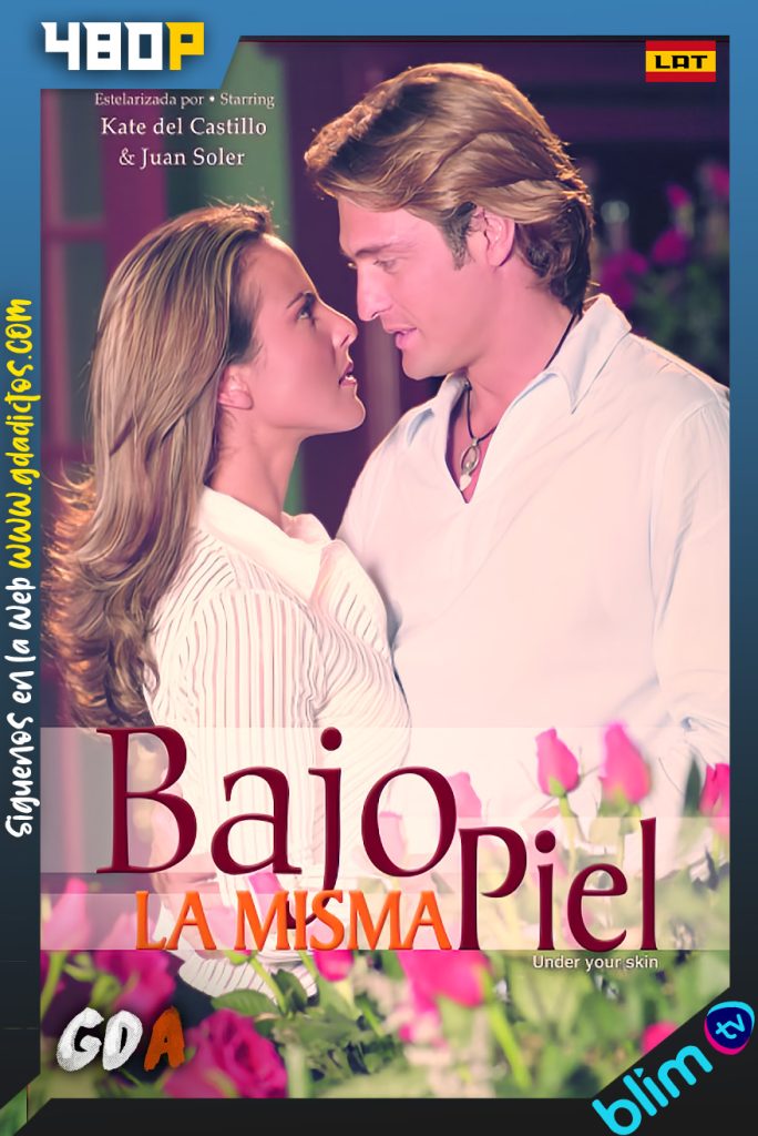 Bajo la Misma Piel (2003) BM WEB-DL 480p Latino #1Temporada [95/95]