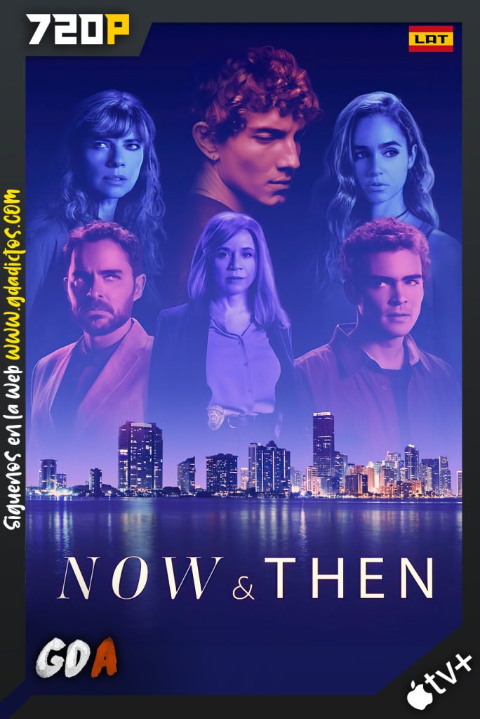 Now and Then (2022) WEB-DL 720p Latino – Inglés #1Temporada [08/??]
