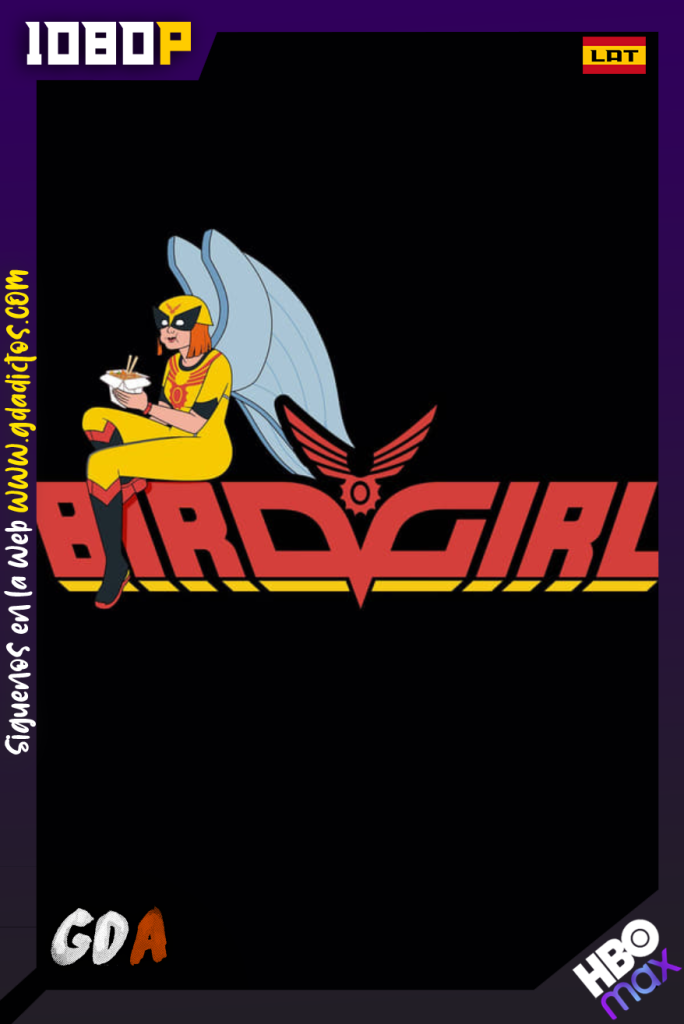 Birdgirl (2021) HMAX WEB-DL 1080p Latino – Inglés #1Temporada