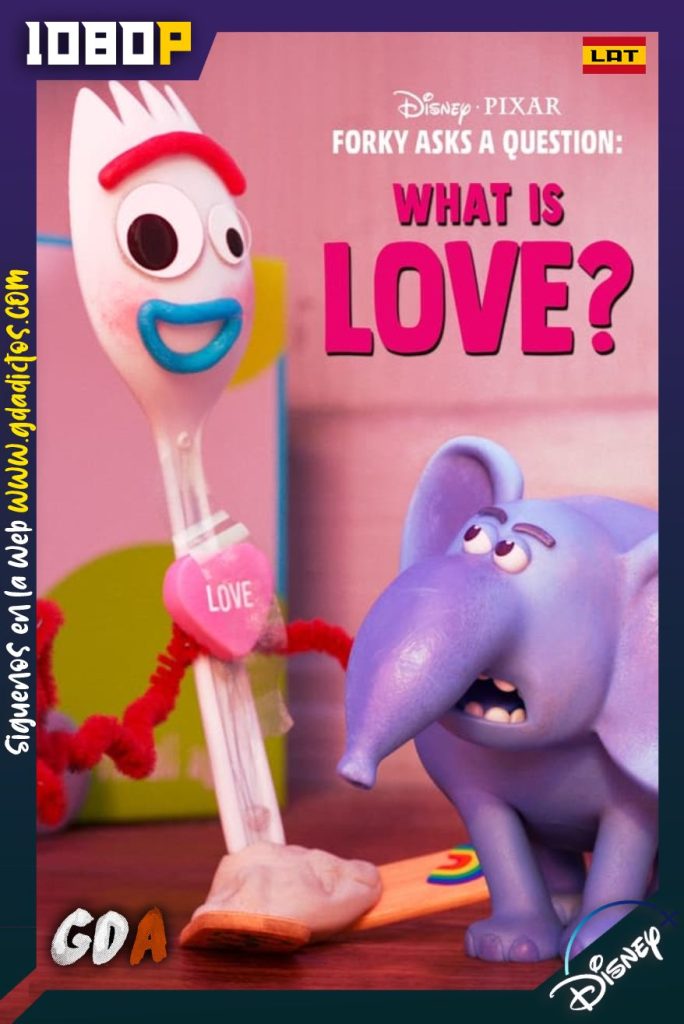 Forky Pregunta: ¿Qué es el Amor? (2019) DSNP WEB-DL 1080p Latino-Inglés