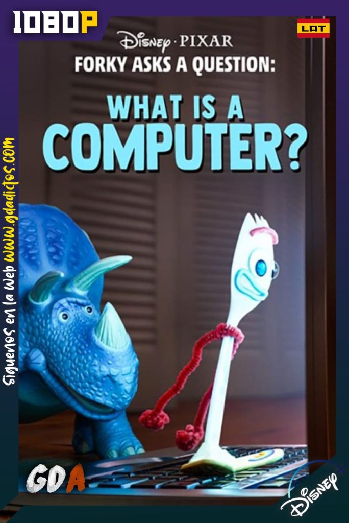 Forky Pregunta: ¿Qué es una Computadora? (2019) DSNP WEB-DL 1080p Latino-Inglés