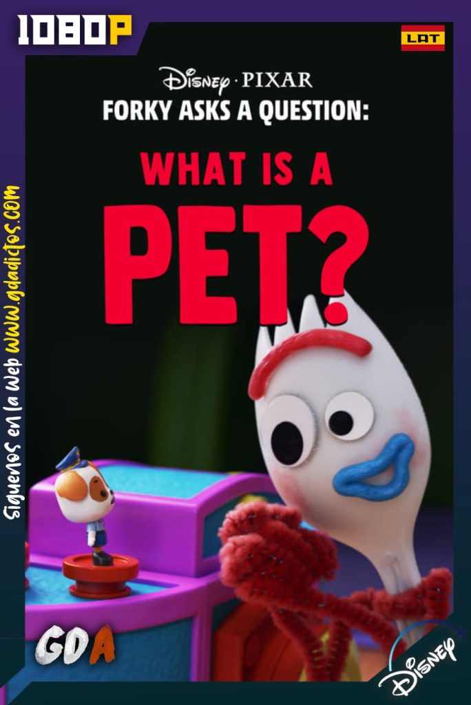 Forky Pregunta: ¿Qué es una Mascota? (2019) DSNP WEB-DL 1080p Latino-Inglés