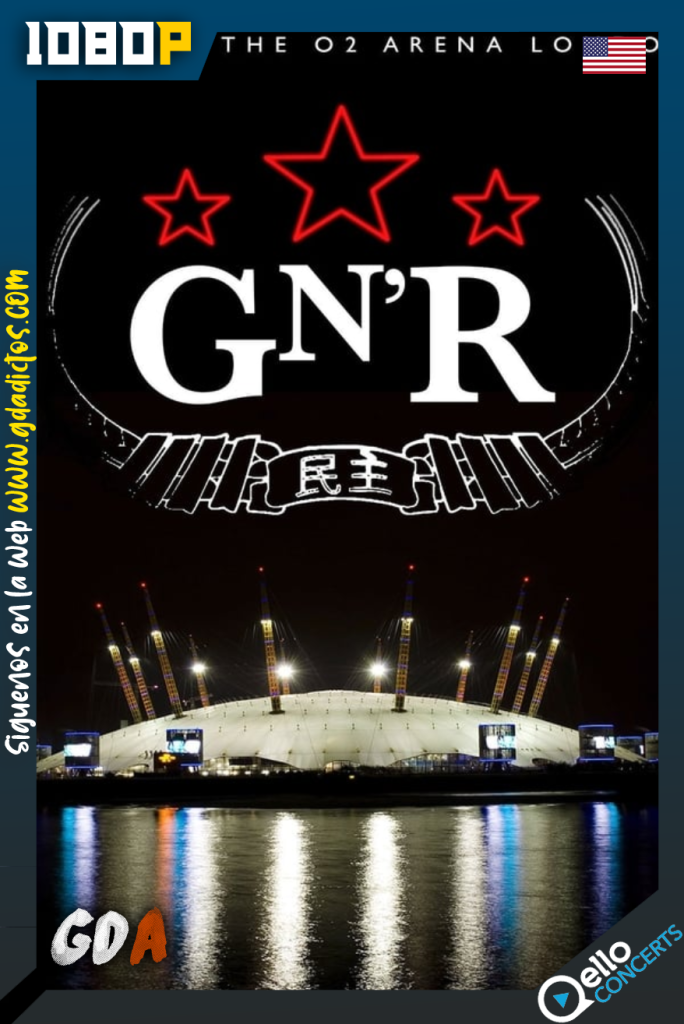 Guns N Roses Live From the O2 Arena London (2012) Qello WEB-DL 1080p