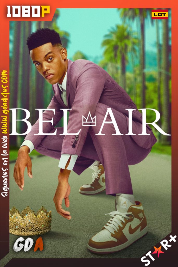 Bel-Air (2022) STRP WEB-DL 1080p Latino-Ingles #1Temporada