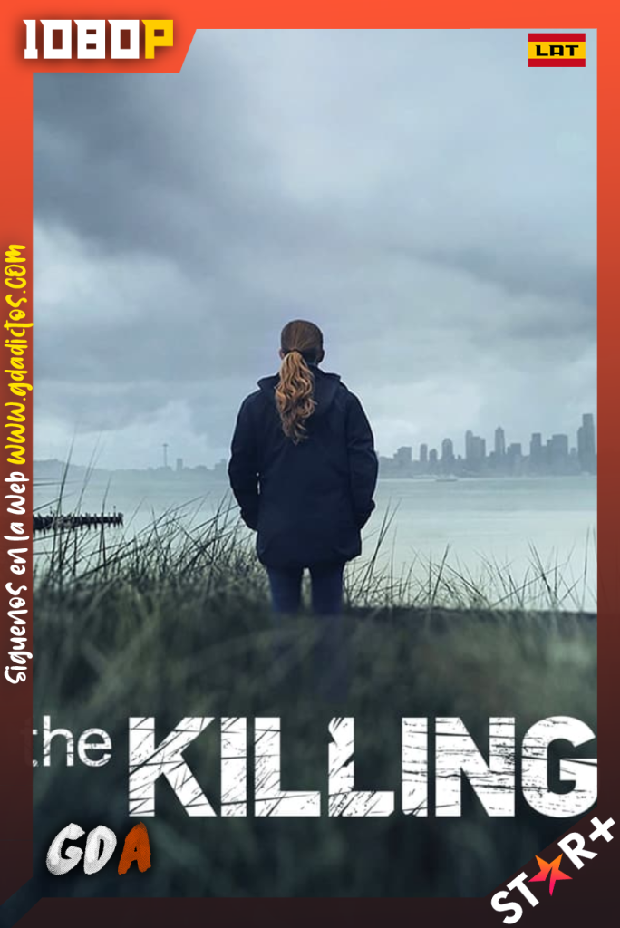 The Killing (2011) STRP WEB-DL 1080p Latino-Ingles-Castellano-Portugués #4Temporadas