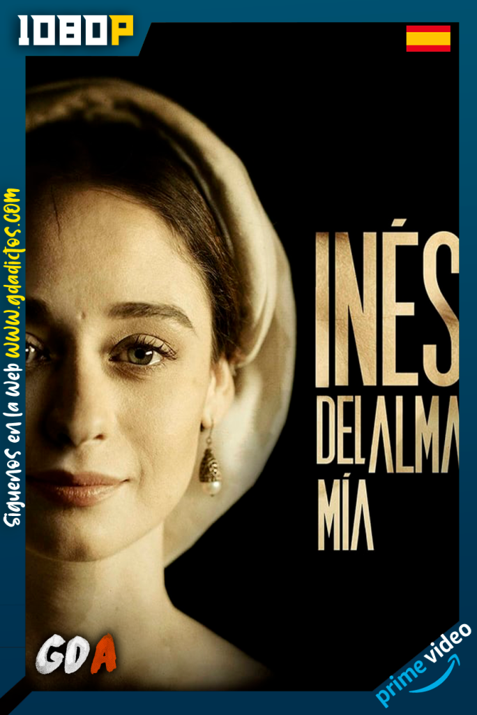 Inés del alma mía (2020) AMZN WEB-DL 1080p Castellano #1Temporada