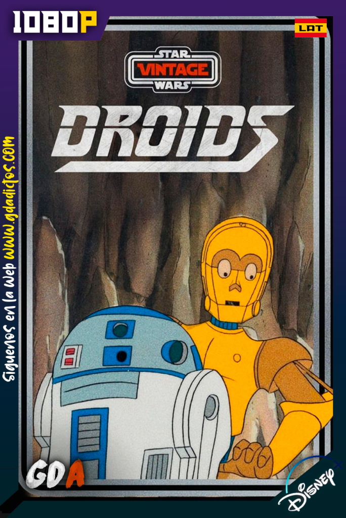 Star Wars Droids (1985) DSNP 1080p Latino-Ingles #1Temporada