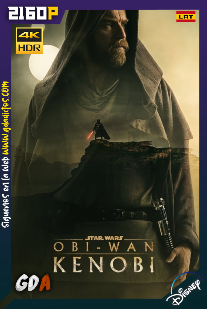 Obi-Wan Kenobi (2022) DSNP WEB-DL 2160p HDR Latino-Ingles #Temporada1 [06/06]