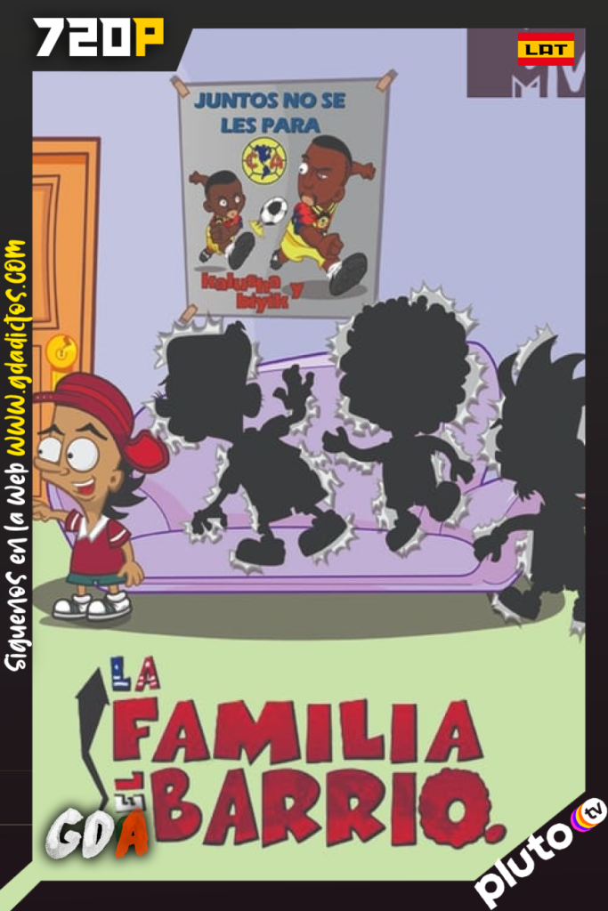 La Familia del Barrio (2004) PLUTO WEB-DL 720p Latino #5Temporadas