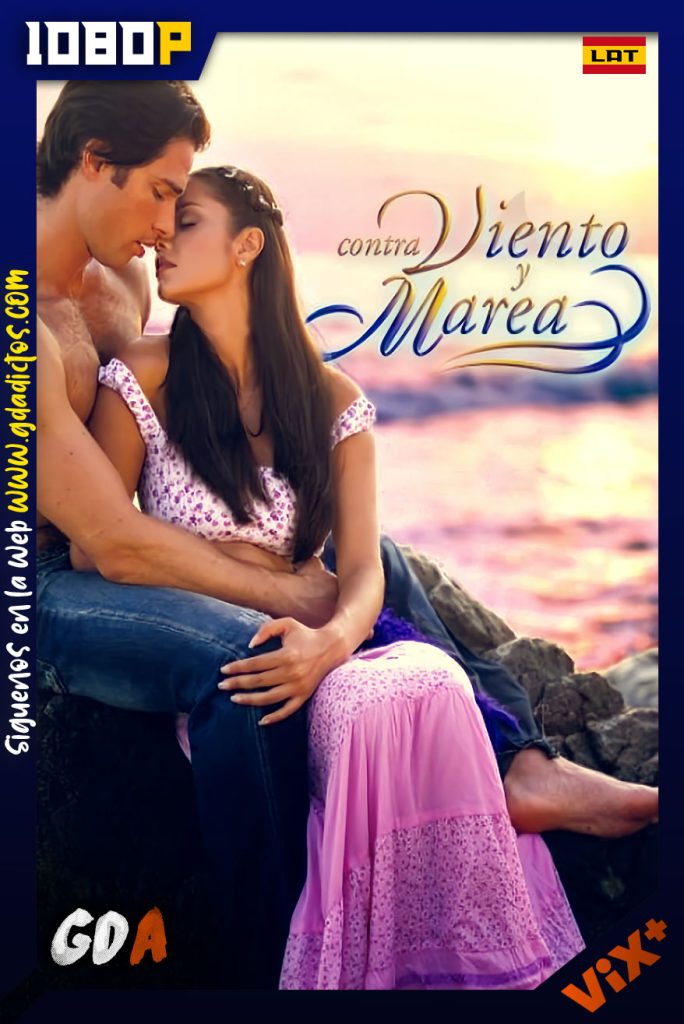 Contra Viento y Marea (2005) ViX 1080p Latino #1Temporada [130/130]