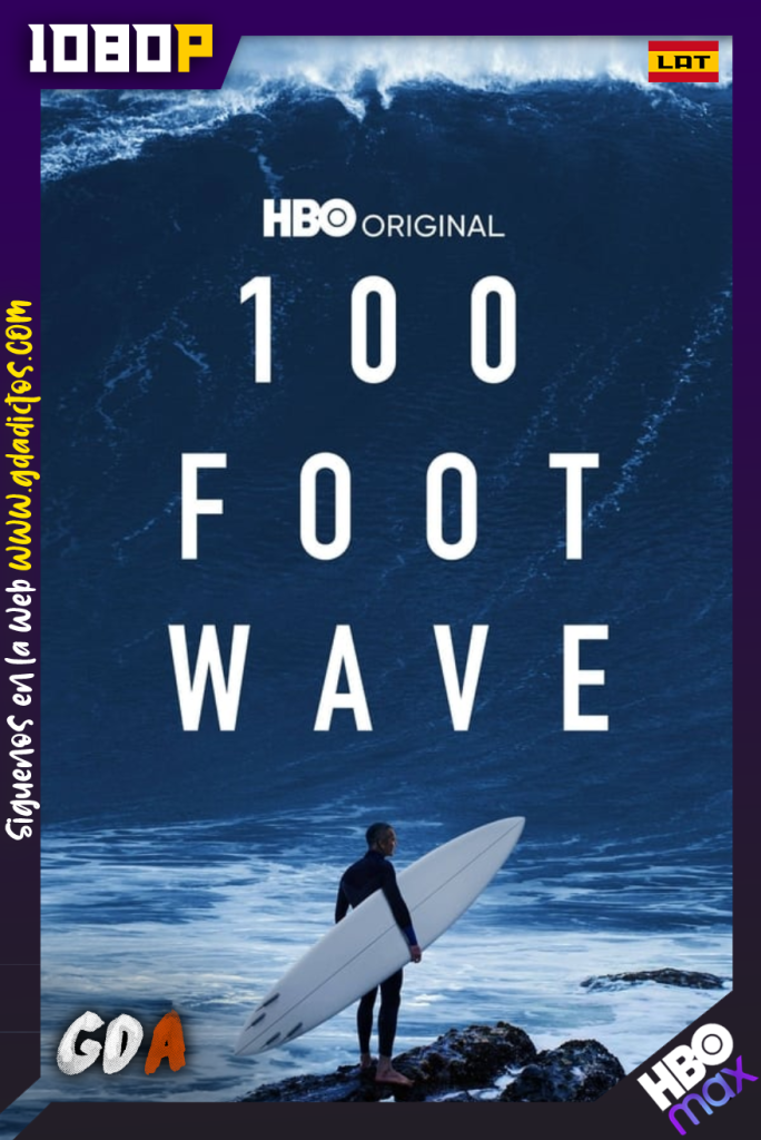 100 foot wave (2021) HMAX WEB-DL 1080p Latino – Inglés #1Temporada