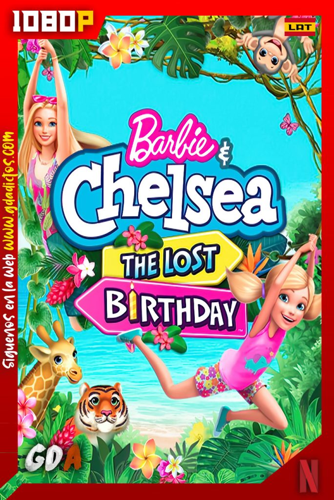 Barbie & Chelsea The Lost Birthday (2021) NF WEB-DL 1080p Latino – Inglés