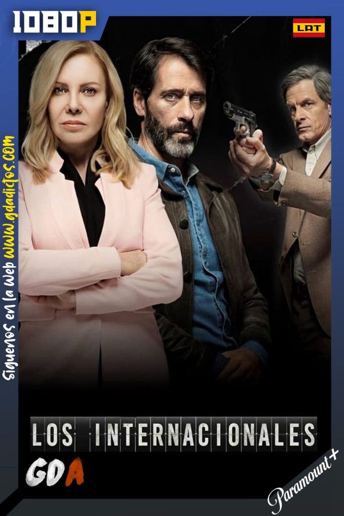 Los Internacionales (2020) PMNT WEB-DL 1080p Latino #1Temporada [08/08]