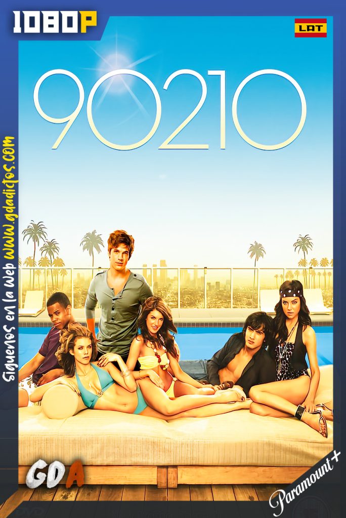 90210 La Nueva Generacion (2008) PMNT WEB-DL 1080p Latino – Inglés – Portugués #4Temporadas [114/114]