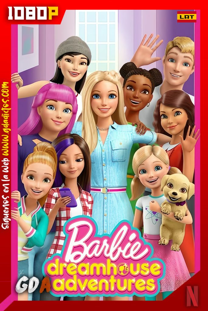 Barbie Dreamhouse Adventures (2018) NF WEB-DL 1080p Latino – Inglés #3Temporadas [26/26]