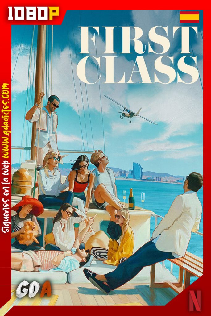 First Class (2022) NF WEB-DL 1080p Castellano – Inglés #1Temporada [06/06]