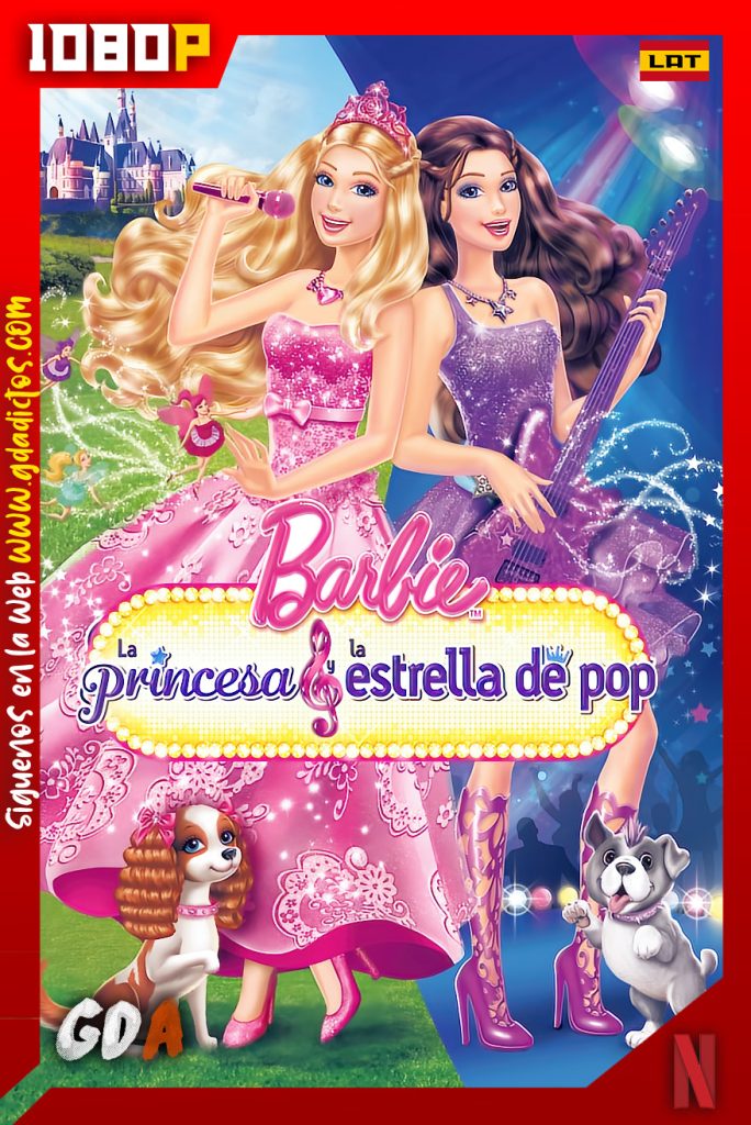 Barbie La Princesa Y La Estrella De Pop (2012) NF WEB-DL 1080p Latino – Inglés