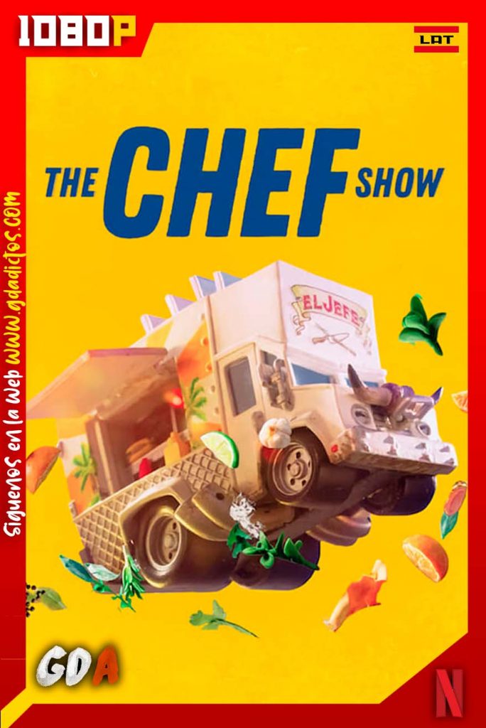 The Chef Show (2019) NF WEB-DL 1080p Latino-Ingles-Castellano #2Temporadas [25/25]