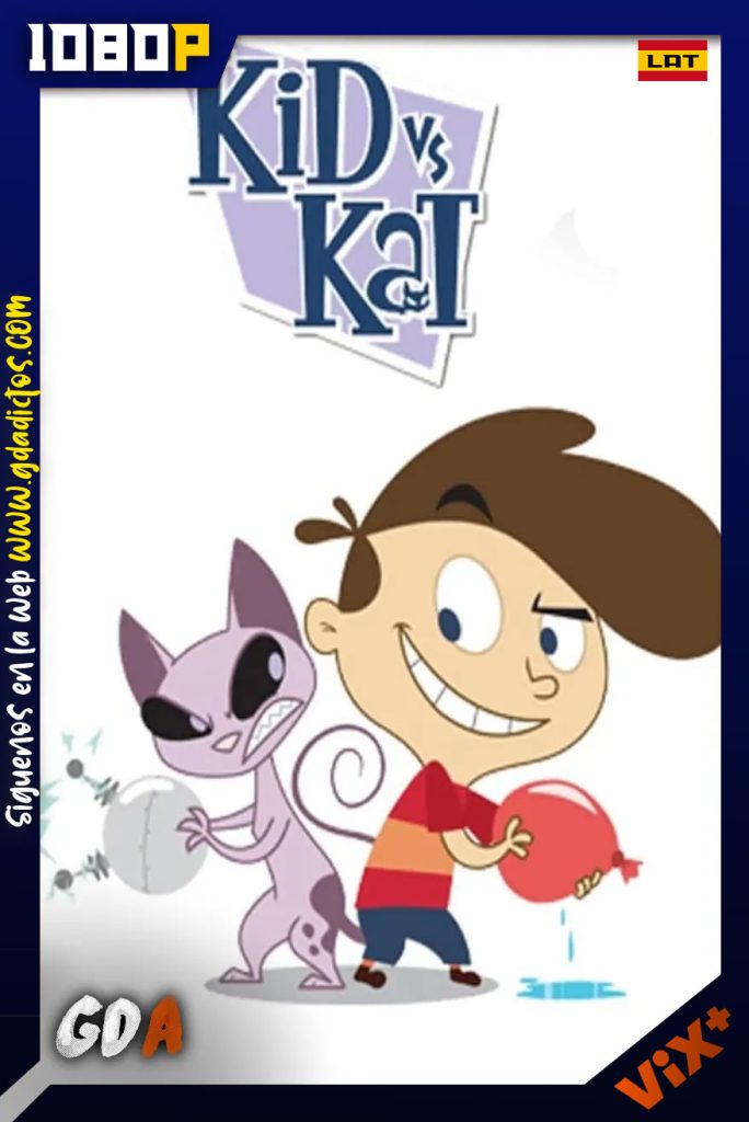 Kid vs. Kat (2008) ViX WEB-DL 1080p Latino #2Temporadas