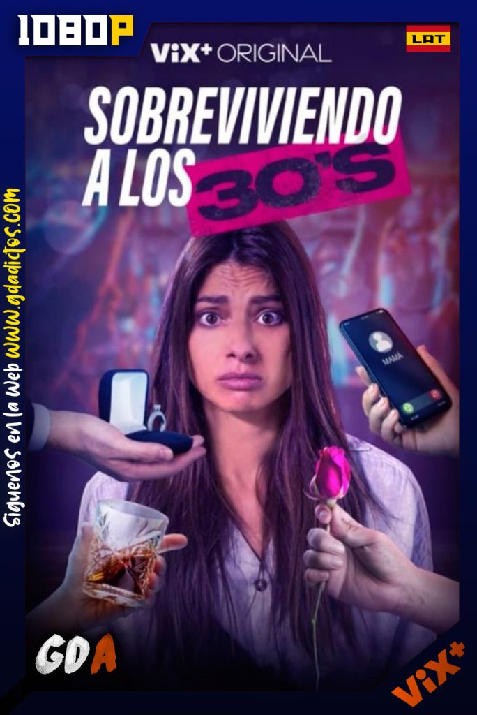 Sobreviviendo a los 30’s (2021) ViX WEB-DL 1080p Latino #1Temporada [10/10]