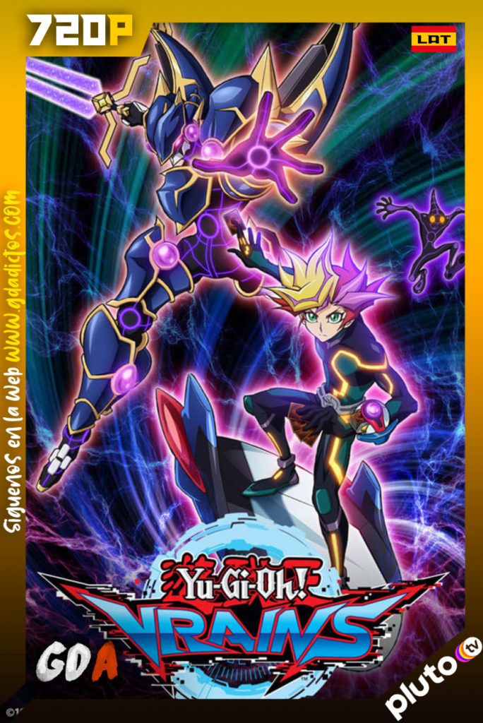 Yu-Gi-Oh! VRAINS (2017) PLUTO WEB-DL 720p Latino #2Temporadas