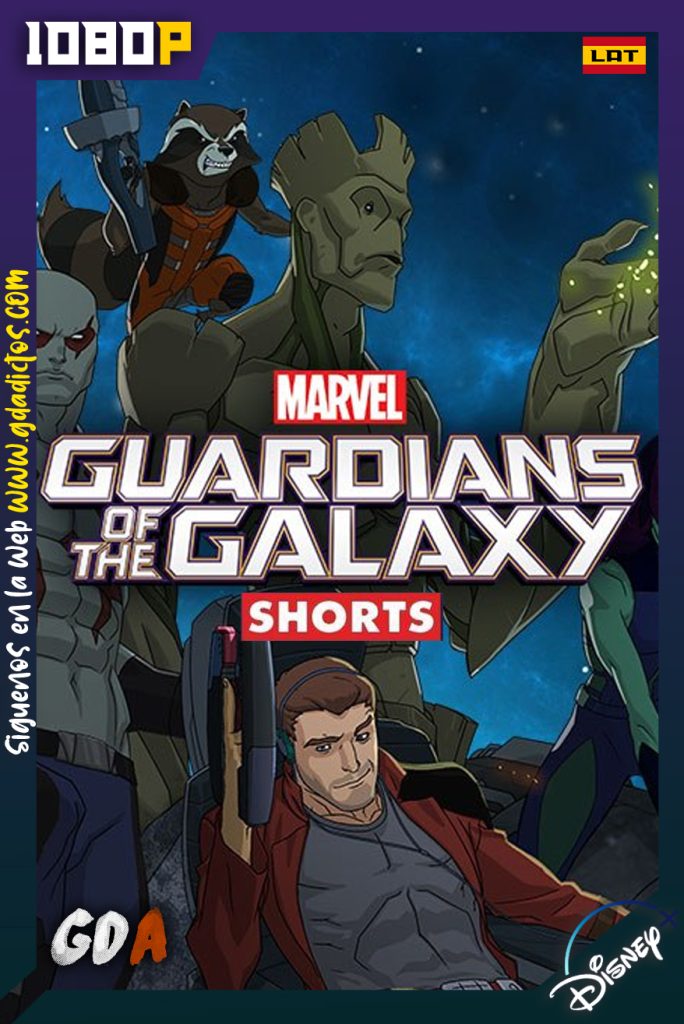 Guardianes de la Galaxia Cortos (2015) DSNP WEB-DL 1080p Latino – Ingles #2Temporadas