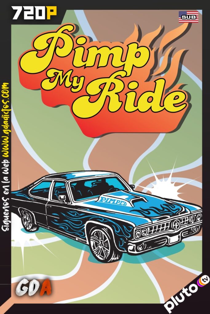 Pimp My Ride (2004) PLUTO WEB-DL 720p Subtitulada #4Temporadas