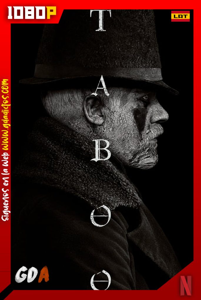 Taboo (2017) NF WEB-DL 1080p Latino-Ingles #1Temporada [8/8]