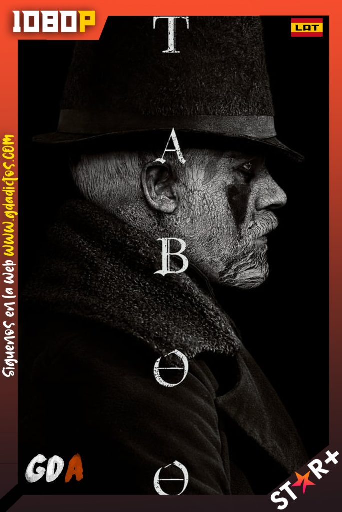 Taboo (2017) STRP WEB-DL 1080p Latino-Ingles #1Temporada [8/8]