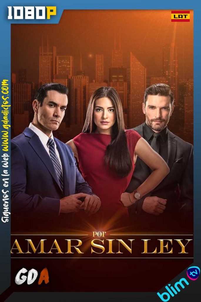 Por Amar sin Ley (2018) BM WEB-DL 1080p Latino #2Temporadas