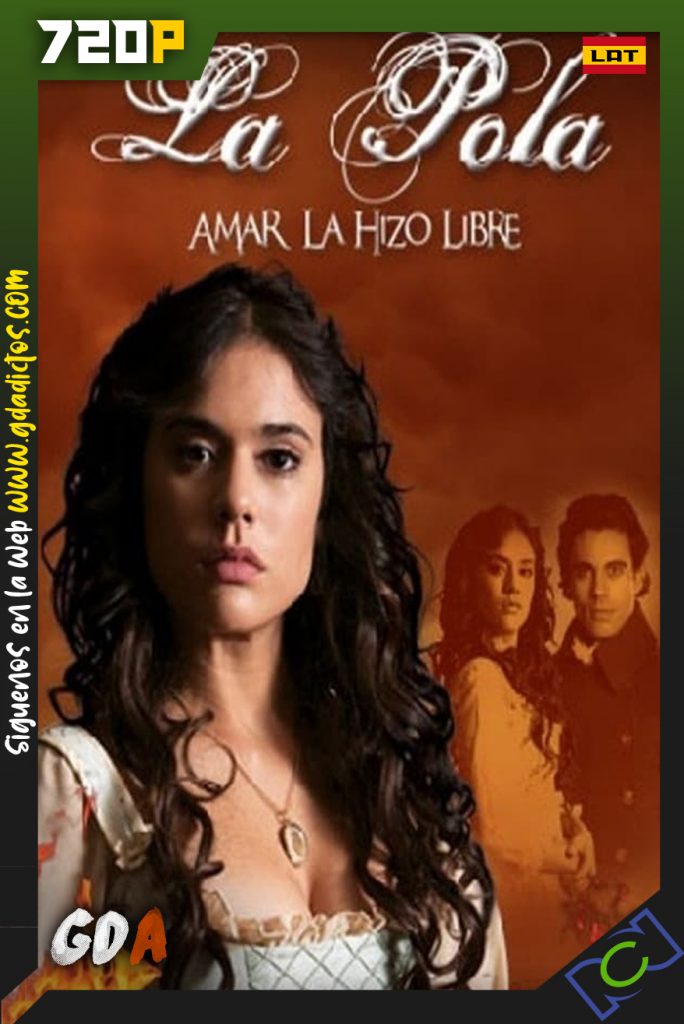 La Pola (2010) RCN WEB-DL 720p Latino #1Temporada [98/98]