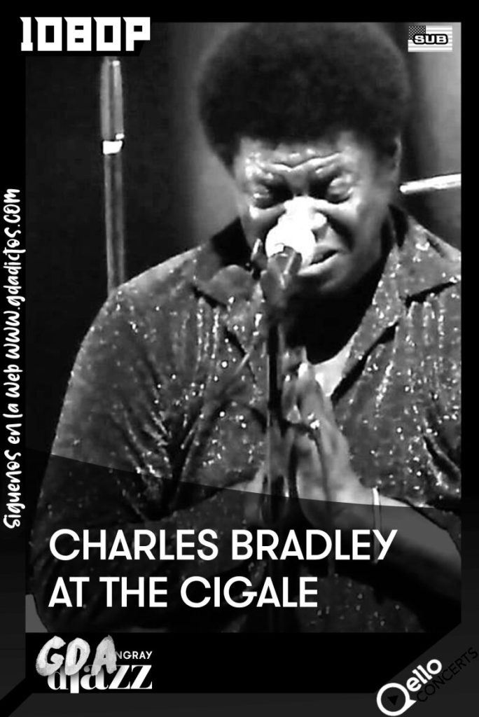 Charles Bradley at La Cigale (2012) QELLO WEB-DL 1080p Inglés