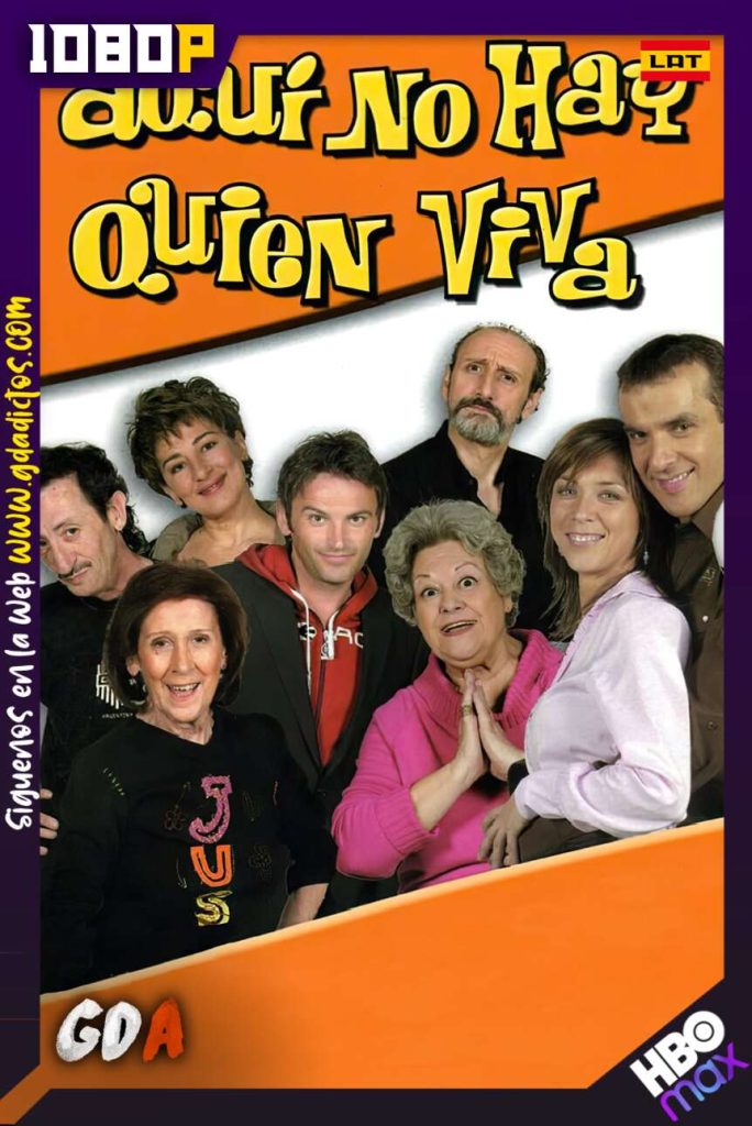 Aquí no hay quien viva (2003) HMAX WEB-DL 1080p Latino #6Temporadas
