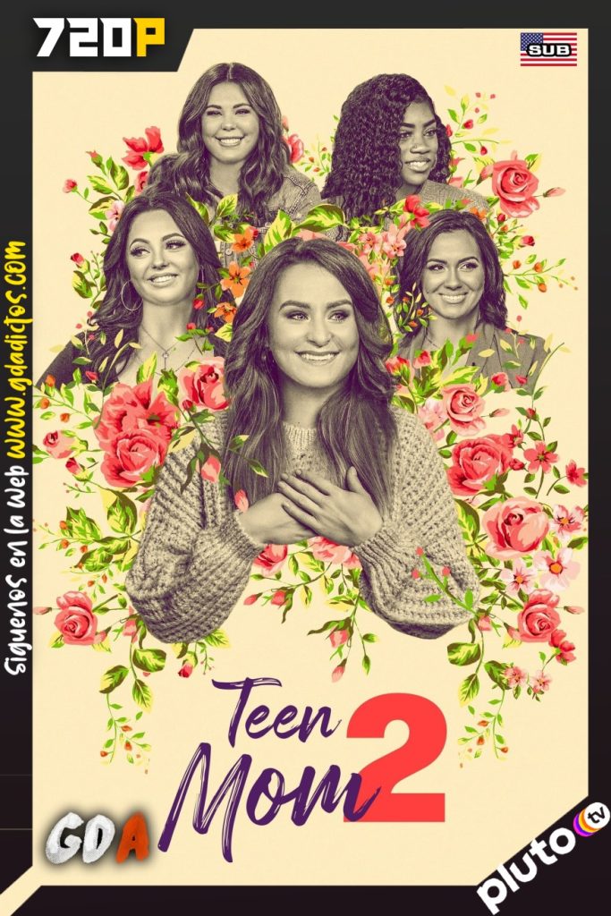 Teen Mom 2 (2011) PLUTO WEB-DL 720p Subtitulada #9Temporadas