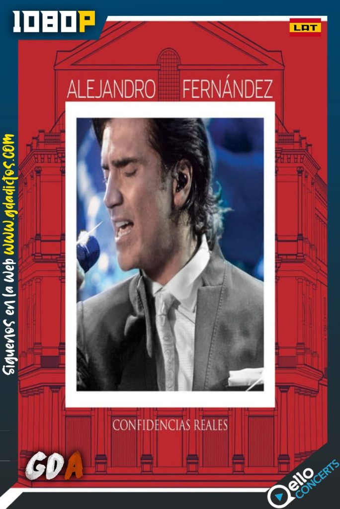 Alejandro Fernández – Confidencias Reales (2014) Qello WEB-DL 1080p Latino