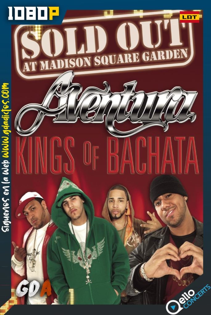 Aventura: Kings of Bachata – Sold Out at Madison Square Garden (2007) Qello WEB-DL 1080p Latino