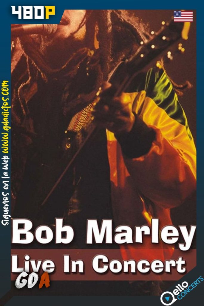 Bob Marley and The Wailers: Live in Concert 1981 (2011) Qello WEB-DL 404p Inglés