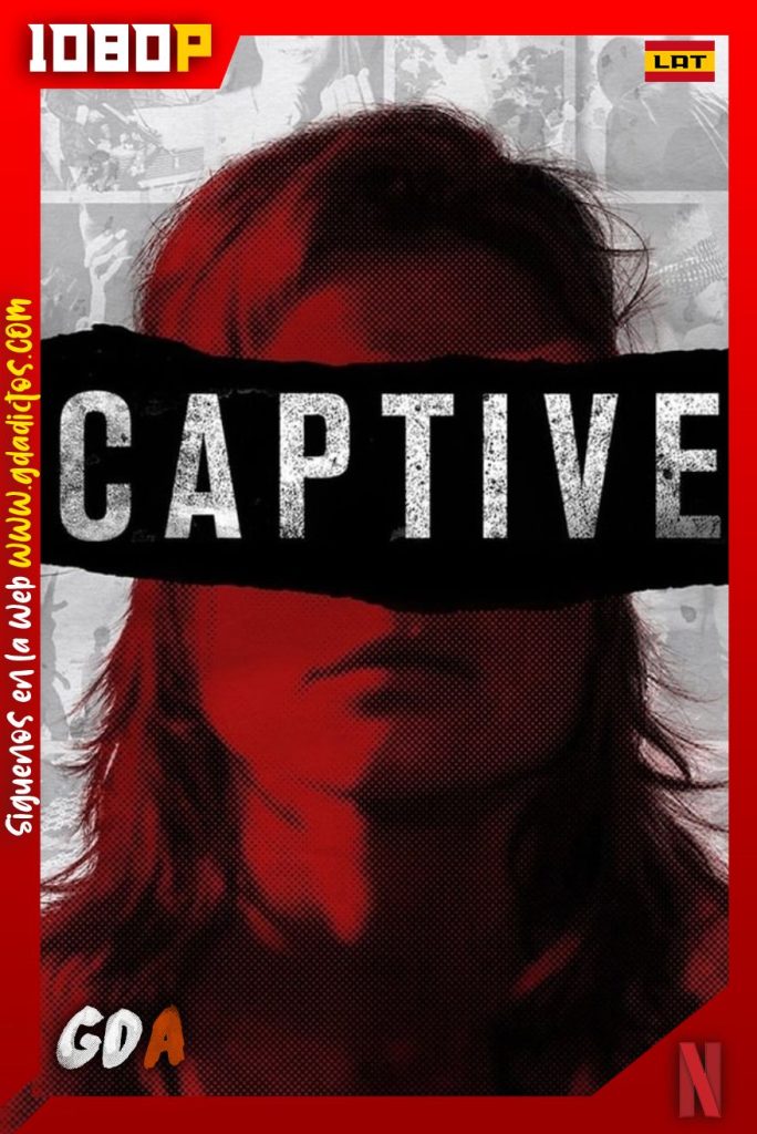 Captive: Historias de Rehenes (2016) NF WEB-DL 1080p Latino-Inglés #1Temporada [08/08]