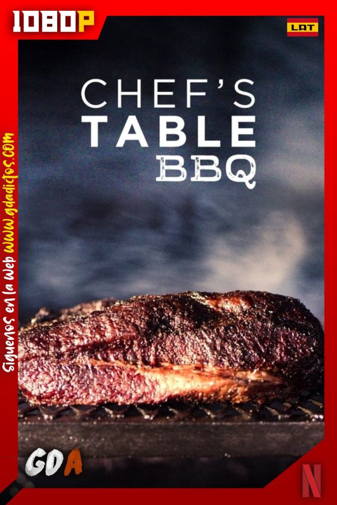 Chefs Table BBQ (2020) NF WEB-DL 1080p Latino-Inglés-Castellano #1Temporada [04/04]