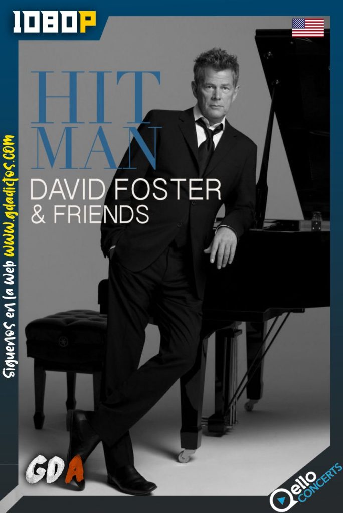 David Foster and Friends – Hit Man Returns (2011) Qello WEB-DL 1080p Inglés