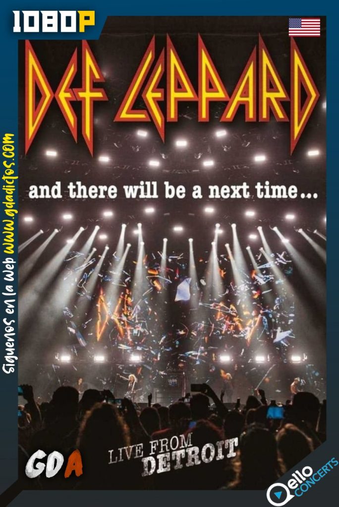 Def Leppard: And There Will Be a Next Time – Live From Detroit (2016) Qello WEB-DL 1080p Inglés