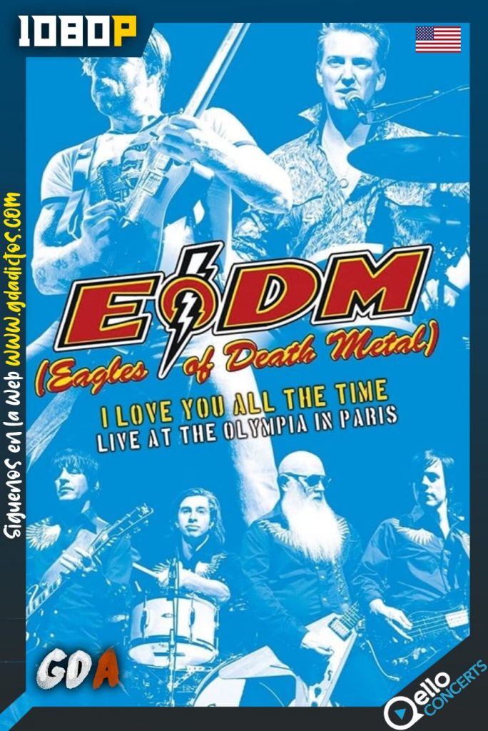 Eagles of Death Metal: I Love You All the Time – Live in Paris (2017) Qello WEB-DL 1080p Inglés