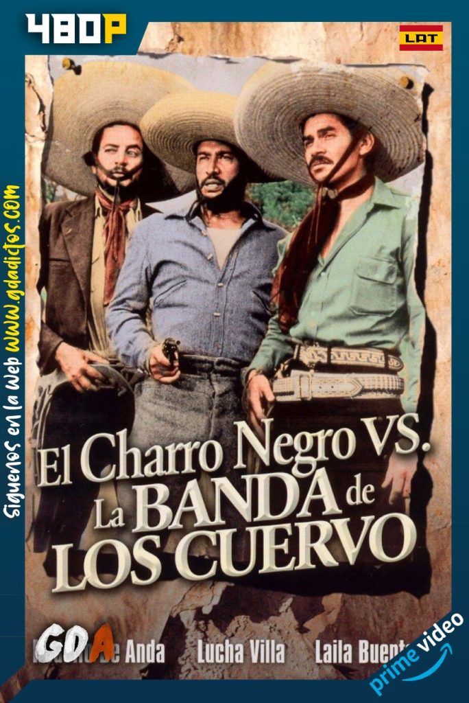 El Charro Negro Y La Banda Del Cuervo (1962) AMZN WEB-DL 480p Latino