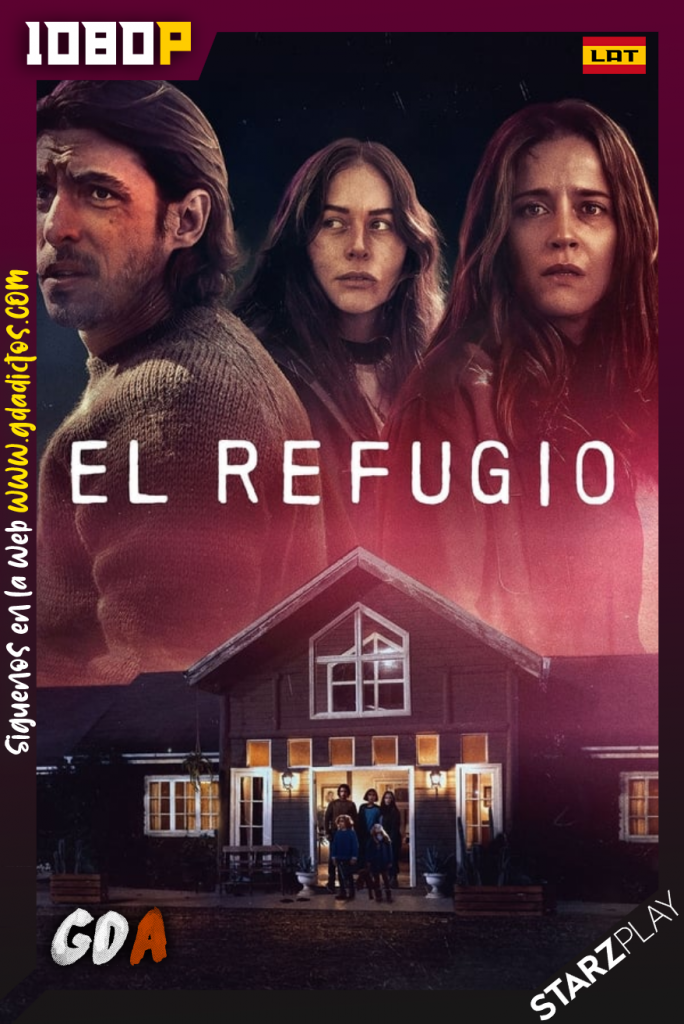 El Refugio (2022) STARZ WEB-DL 1080p Latino #Temporada1 (06/06)