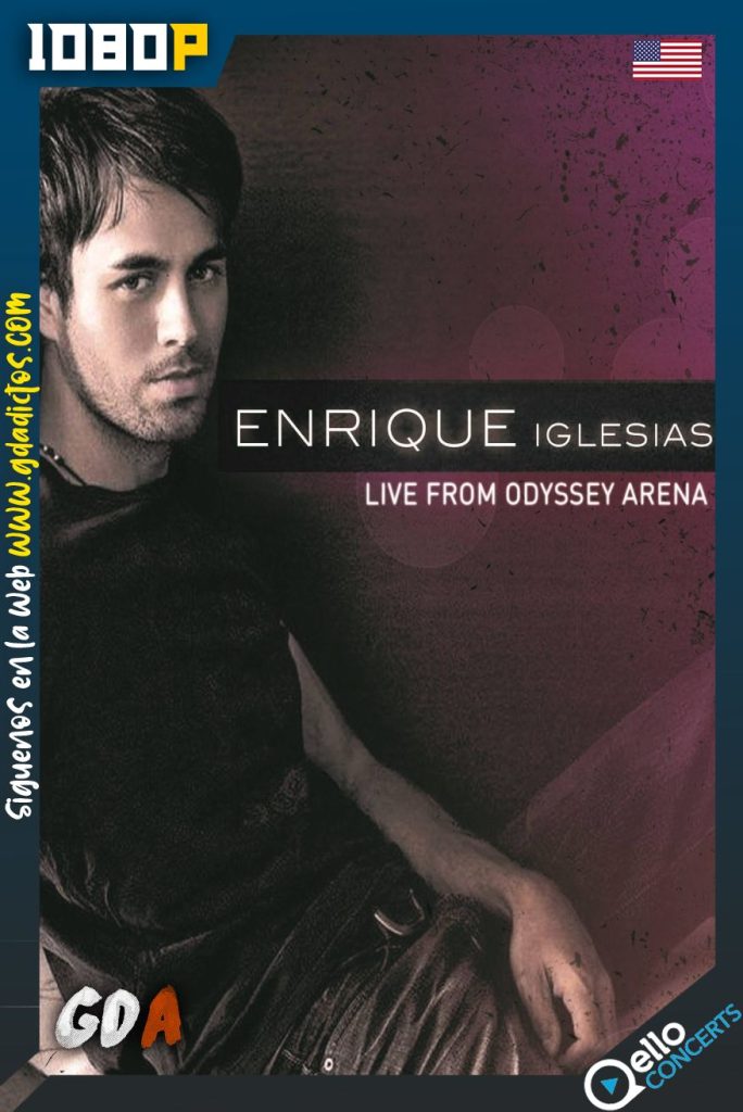 Enrique Iglesias: Live From the Odyssey Arena (2008) Qello WEB-DL 1080p Inglés
