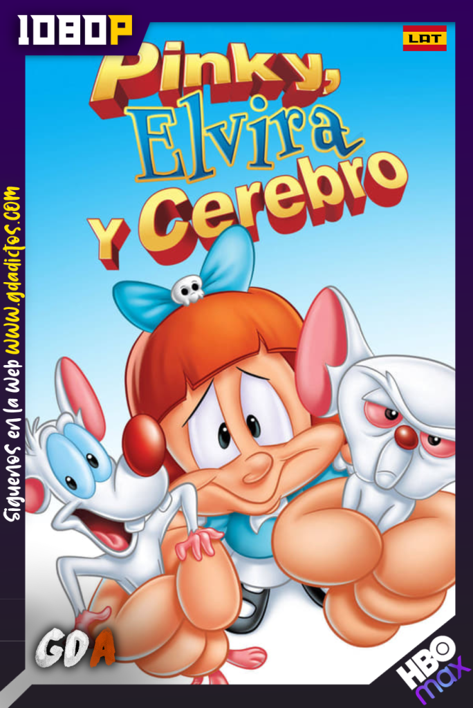 Pinky, Elvira y Cerebro (1998) MAX WEB-DL 1080p [Lat – Ing] #1Temporada [13/13]