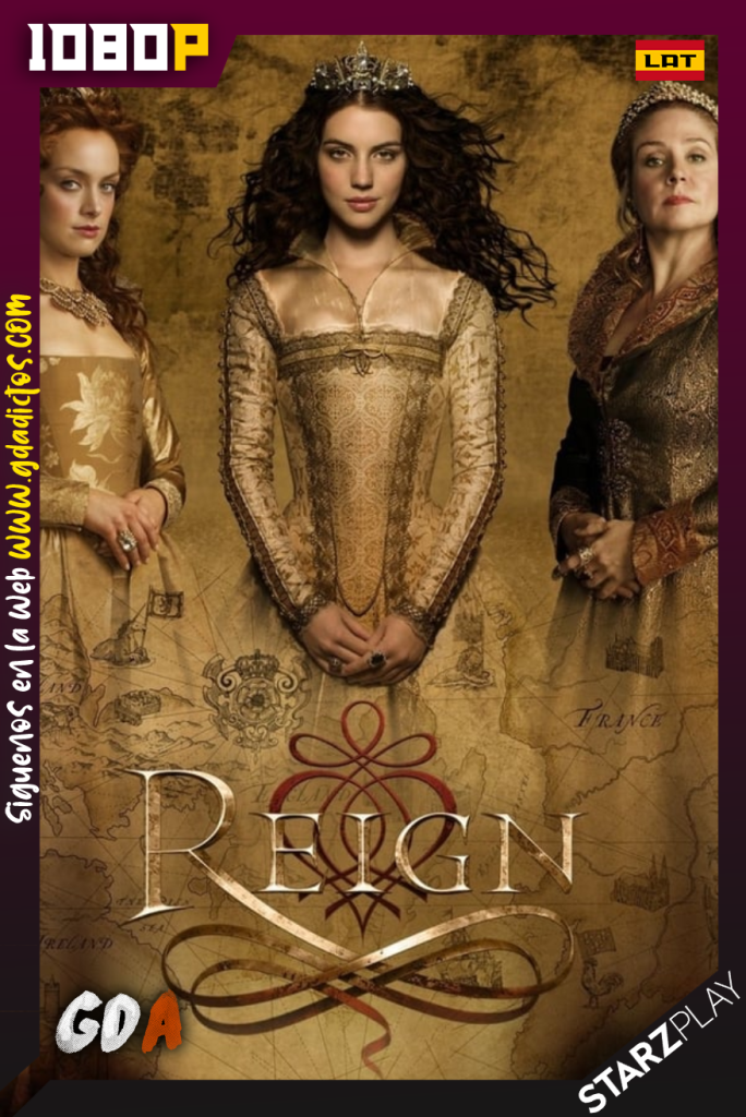 Reign (2013) STARZ WEB-DL 1080p Latino – Inglés #4Temporadas