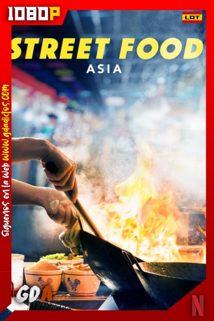 Street Food: Asia (2019) NF WEB-DL 1080p Latino-Inglés-Castellano-Tailandés #1Temporada [09/09]